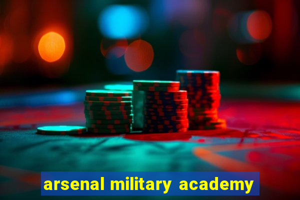 arsenal military academy